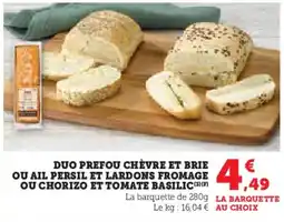 U Express Duo prefou chèvre et brie ou ail persil et lardons fromage ou chorizo et tomate basilic offre