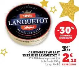 U Express Camembert au lait thermise lanquetot offre