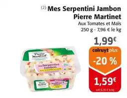 Colruyt Pierre martinet mes serpentini jambon aux tomates et maïs offre