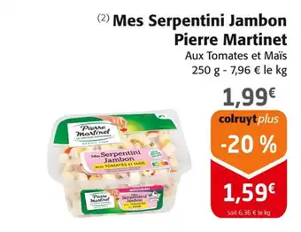 Colruyt Pierre martinet mes serpentini jambon aux tomates et maïs offre
