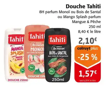 Colruyt Tahiti douche offre
