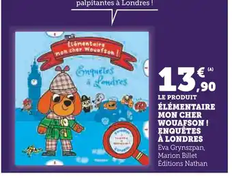 Hyper U Élémentaire mon cher wouafson ! enquêtes à londres offre