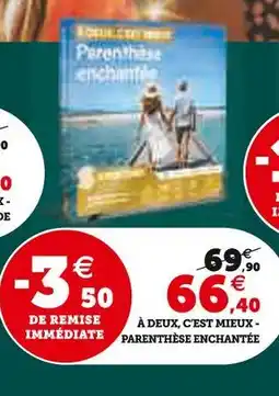 Hyper U À deux, c’est mieux - parenthèse enchantée offre