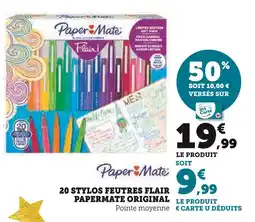 Hyper U Paper mate 20 stylos feutres flair papermate original offre
