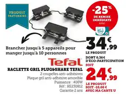 Hyper U Tefal raclette gril plug&share offre