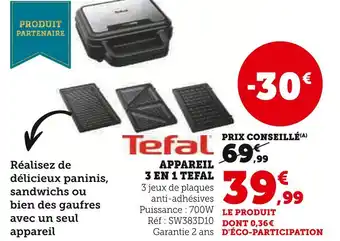 Hyper U Tefal appareil 3 en 1 offre