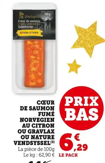 Super U Vendsyssel cœur de saumon fumé norvégien au citron ou gravlax ou nature offre