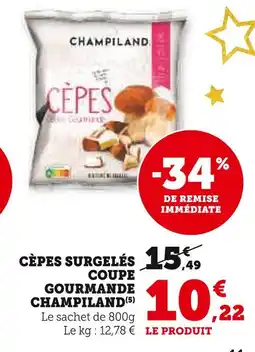 Super U Champiland cèpes surgelés coupe gourmande offre