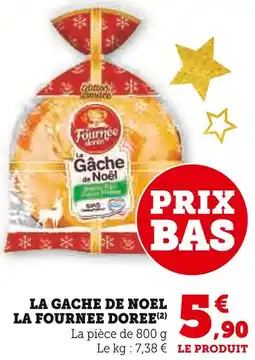 Super U La fourée dorée la gâche de noël offre