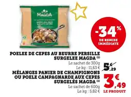 Super U Magda poêlée de cépes au beurre persille surgelée offre