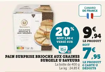 Super U U saveurs pain surprise brioche aux graines surgelé offre