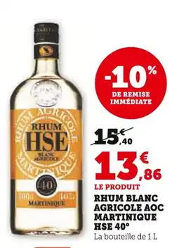 Super U Hse rhum blanc agricole aoc martinique hse 40° offre
