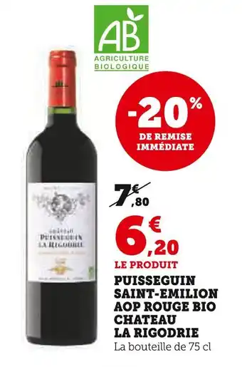 Super U Chateau la rigodrie puisseguin saint-emilion aop rouge bio offre