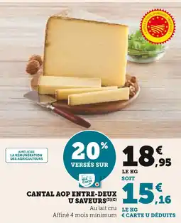Super U U saveurs cantal aop entre-deux offre
