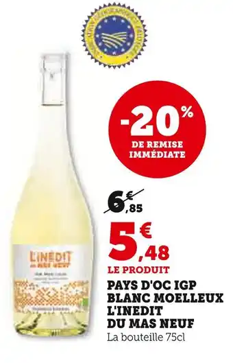 Super U L'inedit du mas neuf pays d'oc igp blanc moelleux offre