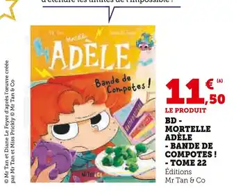 Super U Mr tan & co bd - mortelle adèle - bande de compotes ! - tome 22 offre
