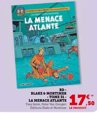 Super U Blake et mortimer bd - blake & mortimer - tome 31 - la menace atlante offre