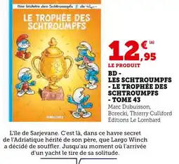 Super U Bd - les schtroumpfs - le trophée des schtroumpfs - tome 43 offre