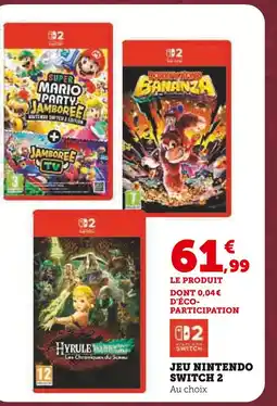 Super U Nintendo jeu nintendo switch 2 offre