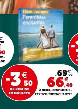 Super U À deux, c'est mieux - parenthèse enchantée offre
