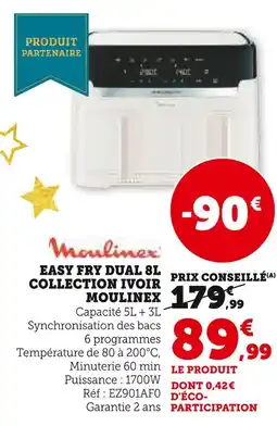 Super U Moulinex easy fry dual 8l collection ivoir offre