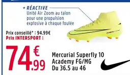 Intersport Nike mercurial superfly 10 academy fg/mg offre