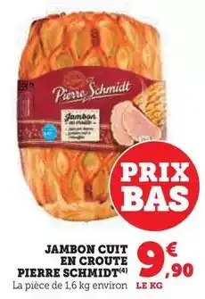 Super U Pierre schmidt - jambon cuit en croute offre