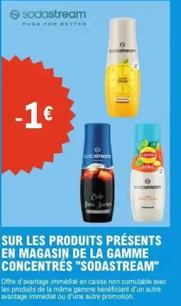 E.Leclerc SUR LES PRODUITS PRÉSENTS EN MAGASIN DE LA GAMME CONCENTRÉS SODASTREAM offre