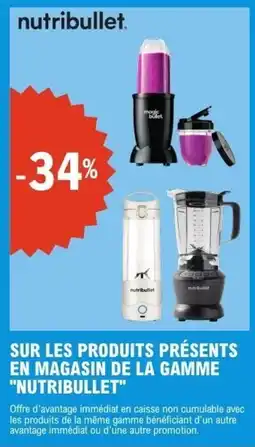 E.Leclerc SUR LES PRODUITS PRÉSENTS EN MAGASIN DE LA GAMME NUTRIBULLET offre