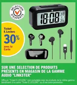 E.Leclerc Sur une selection de produits présents en magasin de la gamme audio "linkster" offre