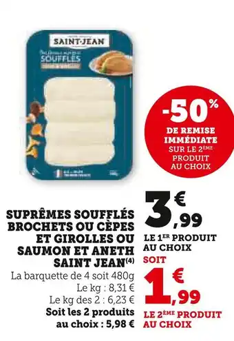 Super U Saint jean suprêmes soufflés brochets ou cèps et girolles ou saumon et aneth offre
