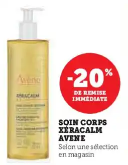 Super U Soin corps xéracalm avene offre