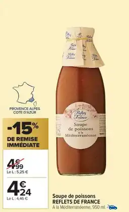 Carrefour Market Soupe de poissons reflets de france offre