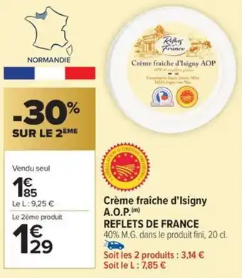 Carrefour Market Crème fraîche d'isigny a.o.p. reflets de france offre