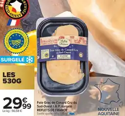 Carrefour Market Foie gras de canard cru du sud-ouest i.g.p. surgelé reflets de france offre