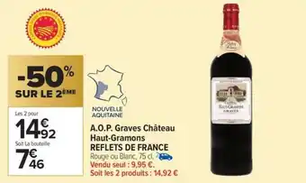 Carrefour Market A.o.p. graves château haut-gramons reflets de france offre