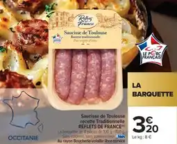 Carrefour Market Saucisse de toulouse recette traditionnelle reflets de france offre