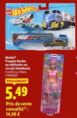 Lidl Mattel Poupée Barbie ou véhicules ou circuit Hotwheels offre