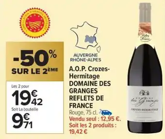 Carrefour Market A.o.p. crozes hermitage domaine des granges reflets de france offre