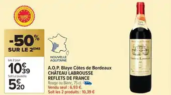 Carrefour Market A.o.p. blaye côtes de bordeaux château labrousse reflets de france offre