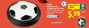 Lidl LUPILU Ballon de foot aéroglisseur Air Power offre