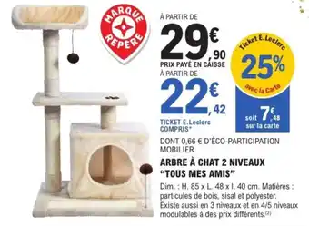 E.Leclerc Brico Arbre à chat 2 niveaux tous mes amis offre