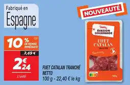 Netto Fuet catalan tranché netto offre