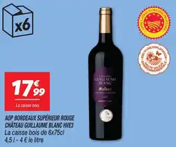 Netto Aop bordeaux supérieur rouge château guillaume blanc hve3 offre