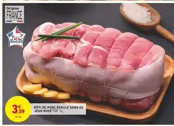 Intermarché Jean rozé rôti de porc épaule sans os offre