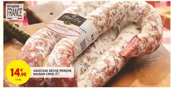 Intermarché Maison cros saucisse sèche perche offre