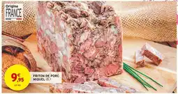 Intermarché Miquel friton de porc offre