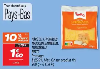 Netto Râpé de 3 fromages maasdam emmental mozzarella netto offre