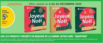 E.Leclerc SUR LES PRODUITS PRÉSENTS EN MAGASIN DE LA GAMME JOYEUX NOËL SMARTBOX offre