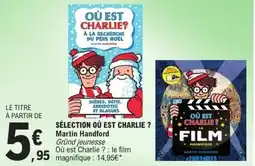 E.Leclerc Sélection où est charlie offre
